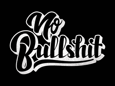 Refined 'No Bullshit' 3d bullshit cursive hand drawn lettering letters script type