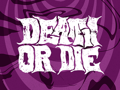 Death or Die 70s hand drawn lettering metal psychedelic tie dye trippy type vintage