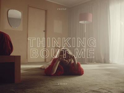 Cecily - Thinking Bout Me art direction creative direction design directing film music video typography