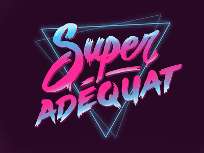 Super Adéquat 80s handwriting lettering neo neon retro