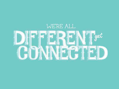 "Different Yet Connected" Type digital hand drawn hand lettering type typography website