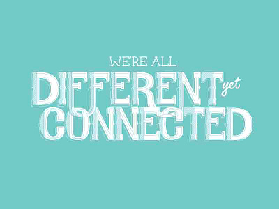 "Different Yet Connected"  Type