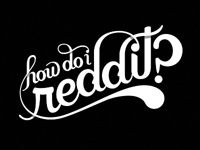 Well, how? hand drawn hand lettering lettering reddit script slab type typography
