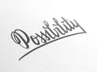 Possibility Sketch hand drawn hand lettering lettering script sketch type typography wip