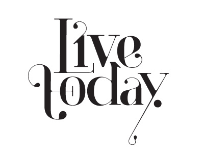 Live Today type typography
