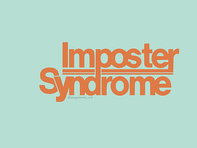 Imposter Syndrome design imposter syndrome type typography words