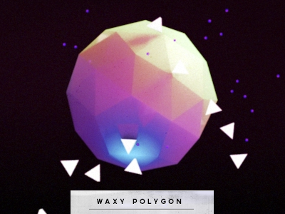 Waxy Polygon 3d polygon waxy