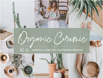 Organic Ceramic - Mobile & Desktop Lightroom Presets organic bright lightroom presets