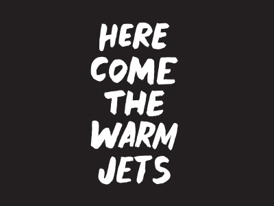 Warm Jets exhibition lettering