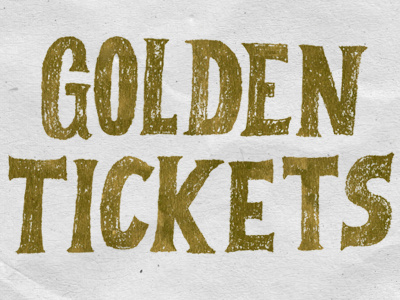 Golden Tickets gold lettering