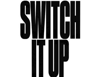 SWITCH IT UP kinetictypography motion type