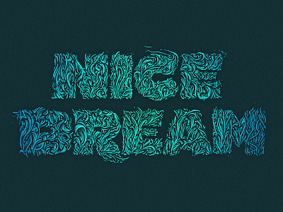 Nice Dream dream hand lettering illustration ipad lettering letters ornamental photoshop procreate radiohead type typography