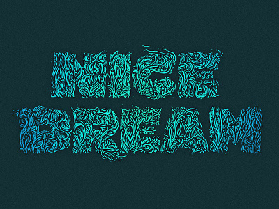 Nice Dream dream hand lettering illustration ipad lettering letters ornamental photoshop procreate radiohead type typography