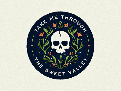 Take Me Through The Sweet Valley badge badge design bill callahan design floral illustration illustrator logo ornament skull smog texture valley of death vector vintage