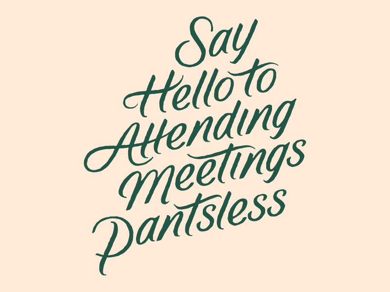 Pantsless fucking freelancing hand lettering script lettering script lettering