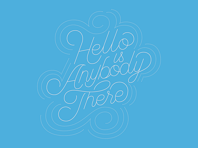 Hello is Anybody There? adobe illustrator cc fucking freelancing hand lettering lettering script lettering