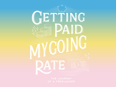 Getting Paid My Going Rate fucking freelancing illustration lettering vector
