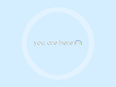 You Are Here ✨