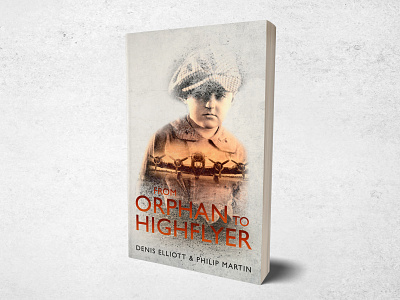 From Orphan to Highflyer book bookcoverdesign bookdesign books design graphic graphic design typography vintage world war 2