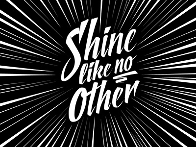 Shine like no other shine