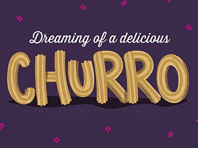 Churro Life adobe illustrator churro digital art drawing food graphic design illustration lettering pdx typography vector