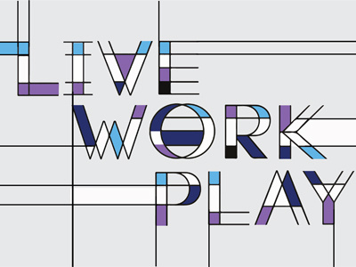 Live Work Play color line live play typography work