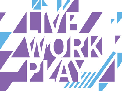 Live Work Play color lines shapes triangles typography