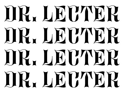 Dr. Lecter custom lettering custom type design experiment experimental experimental type graphic design handlettering hannibal high contrast lettering lettering artist serif type typography