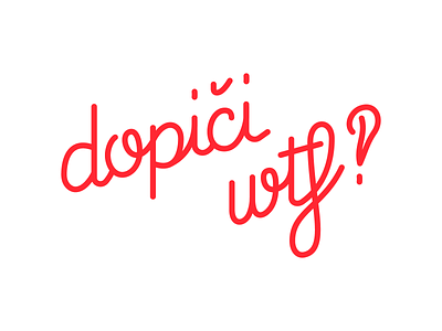 dopiči wtf‽ cursive handwriting red script simple swear words typography vector
