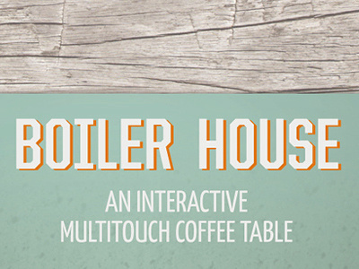 Boiler House boiler boiler house coffee green house interactive interface multi multitouch orange stain table touch wood
