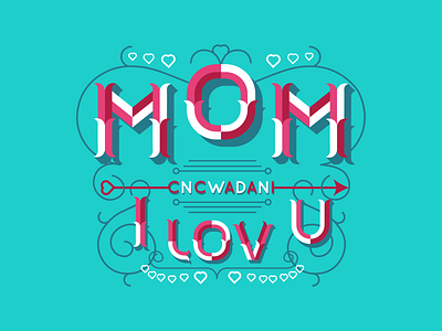 Mom I Love You 2019 branding cncwadani design designer flat flatdesign graphic design icon illustrator typography vector wadani