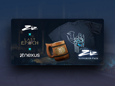 Ziz x Last Epoch x Nexus Supporter Pack banner branding content creator design game gaming last epoch panel shirt streamer supporter pack twitch zizaran