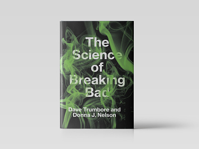 The Science of Breaking Bad amc book cover breaking bad chemistry heisenberg science smoke texture tv typography walter white