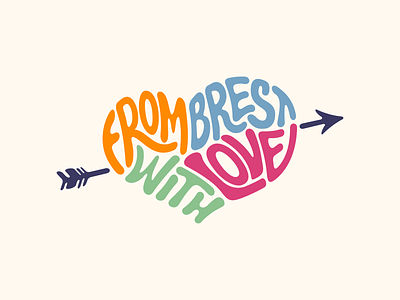From Brest With Love arrow brest design heart illustration lettering logo love vector