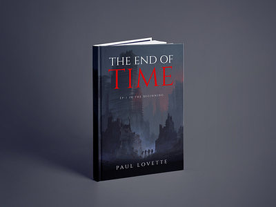 The End Of Time Book Cover 3d animation branding cover book cover design depression design flat graphic design illustration logo motion graphics ui vector