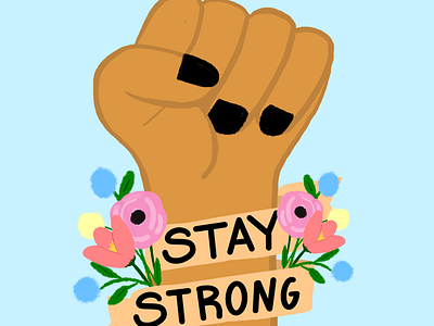 Stay Strong blm illustration stay strong