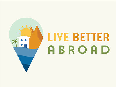 Live Better Abroad Logo adventure branding logo travel travelagency