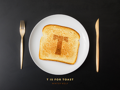 T is for Toast