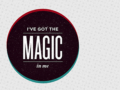 I've Got the Magic in Me experimental for fun spare time typography