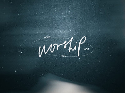 Worship while you wait