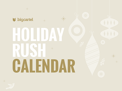 Holiday Rush Calendar bigcartel calendar christmas holiday ornament shop store