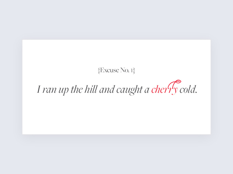 Why I'm Late - Excuse No. 1 blog ui flat cold cherry cards late excuses