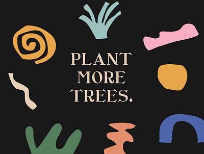 Plant More Trees design illustration typography