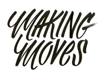 Making Moves brush gifs lettering script typography