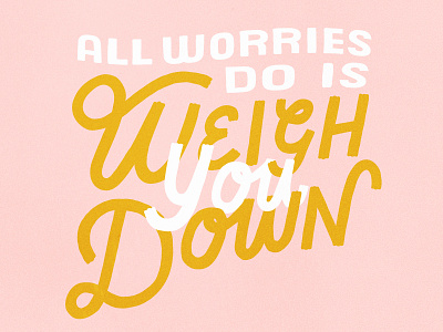 all worries do is weigh you down design flat illustration ipad pro lettering typography vector