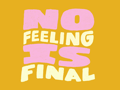 no feeling is final design drawing hand lettering illustration inspiration ipad pro lettering positive quotes typography vector