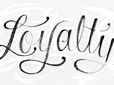 Loyalty lettering script sketch tattoo type