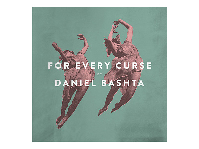 For Every Curse by Daniel Bashta