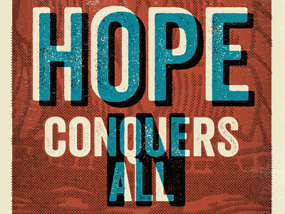 Hope Conquers All hope poster texture type wood type