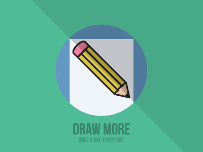 #8 - Draw More a bold colour day design draw every more one pencil